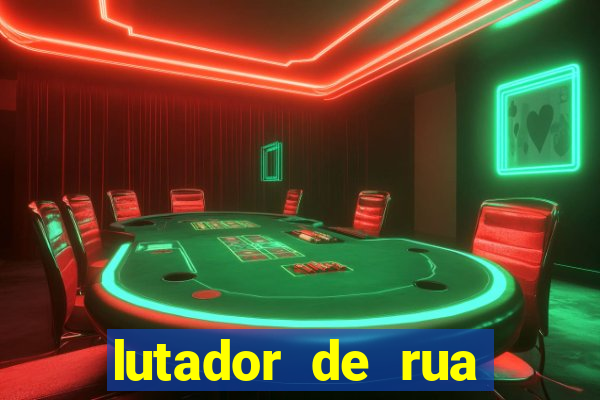 lutador de rua filme completo dublado mega filmes